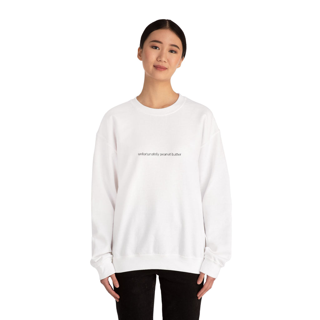 unfortunately peanut butter - Dutch Sayings - White Sweatshirt