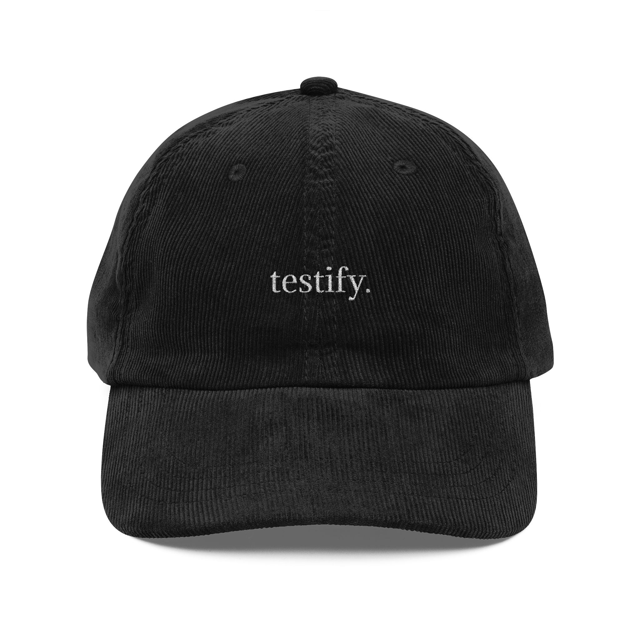 testify. - Vintage Corduroy Cap - Stylish Embroidered Hat, Casual Wear, Great for Friends, Unique Gift for Holidays, Unisex Accessories