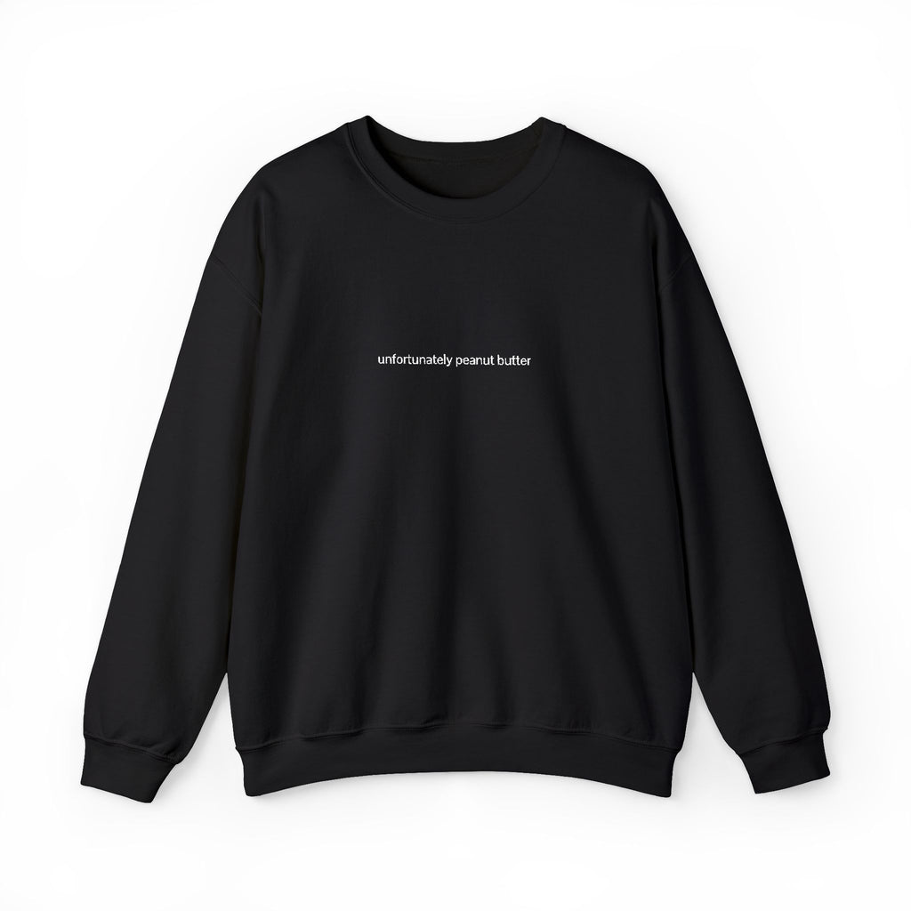unfortunately peanut butter - Dutch Sayings - Black Sweatshirt